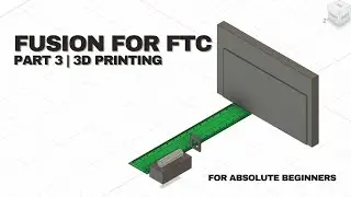 Fusion for FTC: Making 3D Printed Parts | FTC 3D 打印