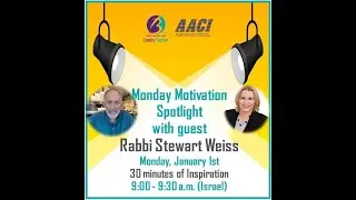 Monday Motivation Spotlight with Rabbi Stewart Weiss and host Lesley Kaplan - Episode 11