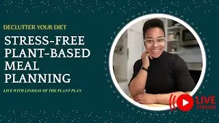 Stress-Free Plant-Based Meal Planning  |  @ThePlantPlan ​