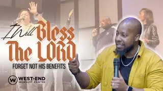 I Will Bless the LORD!...Forget Not His Benefits