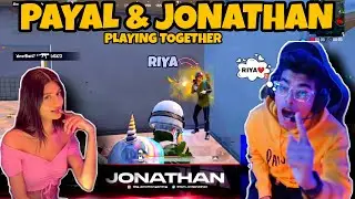 PAYAL GAMING & JONATHAN GAMING | FULL ON MASTI | WHO IS RIYAAA❤️ ?? | P❣️J | BGMI | GG | MN squad