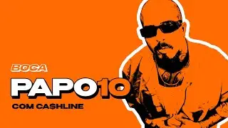 Papo 10 com Ca$hline 🔥