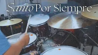 Santo por Siempre - Chris Tomlin & Miel San Marcos | Drum Cover
