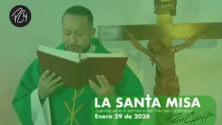 Padre Chucho - La Santa Misa (Jueves 29 de enero)