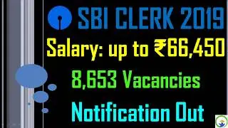 SBI CLERK 2019 || Salary ₹ 66,450 || Notification out || 8653 Vacancies / Posts || Umang Study