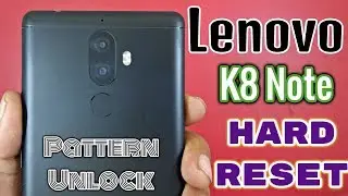 hard reset lenovo k8 note plus review with pattern unlock