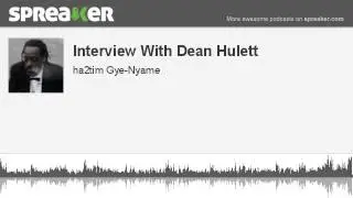 Interview With Dean Hulett (made with Spreaker)