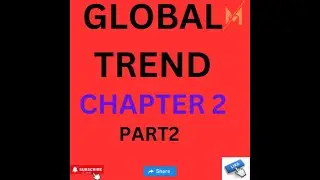 GLOBAL TREND CHAPTER -2 PART- 2