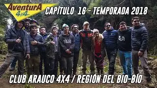 AVENTURA4X4 2018 CAP 16 / CLUB ARAUCO 4X4 REGIÓN DEL BIO-BÍO