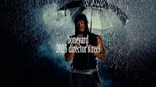 Boneyard | 2025 Director's Reel