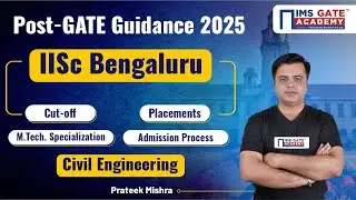 Post-GATE Guidance | GATE 2025 | IISc Bangalore | GATE Cutoff | Placement for CE | Prateek Mishra
