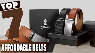 Budget-Friendly Fashion: Ranking the Top 7 Best Affordable Belts!