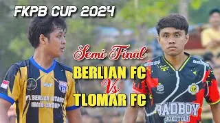 SEMI FINAL - BERLIAN FC VS TLOMAR FC - FKPB CUP 2024