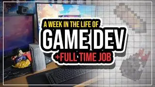 How I Make Games and Balance a Full Time Job each Week - Devlog
