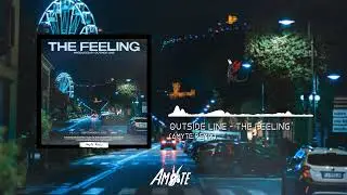 Outside Line - The Feeling (Amyte Remix)