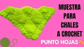 MUESTRA PARA CHALES, PONCHOS A CROCHET PUNTO 🧶 HOJAS 🍀/paso a paso/clases de crochet #crochet