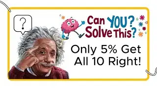10 Mind-Blowing Math Questions | Fun & Logical Puzzles!