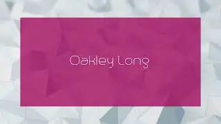 Oakley Long - appearance