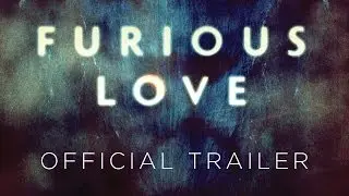 Furious Love Official Trailer