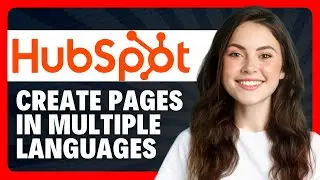 How To Create Pages in Multiple Languages in HubSpot in 2026