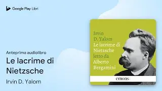 Le lacrime di Nietzsche di Irvin D. Yalom · Anteprima audiolibro