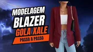 MODELAGEM DO BLAZER ALFAIATRIA ALONGADO/ COM GOLA XALE.