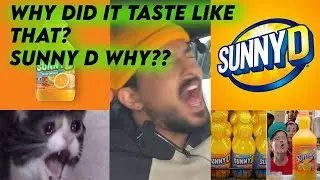 FOOD REVIEW: SUNNY D DOES NOT TASTE GOOD WHEN YOU ARE AN ADULT.