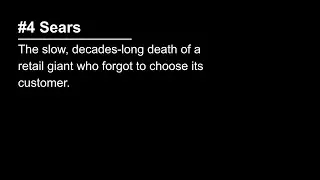 #4 Sears: The slow, decades-long death of a retail giant who forgot to choose its customer.
