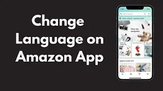 How to Change Language on Amazon App (Quick & Simple)