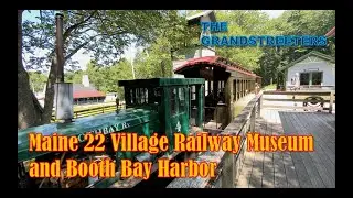 S5E18 Музей железной дороги Maine 22 Village и порт Бутбей-Харбор