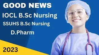 IOCL Digboi BSc Nursing || SSUHS BSc Nursing || SSUHS D Pharm ||