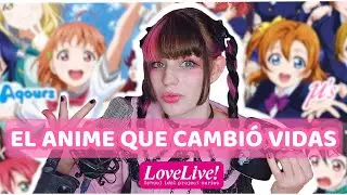 EL ANIME QUE CAMBI&Oacute; VIDAS  | Love Live! | #lovelive