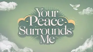 Your Peace Surrounds Me
