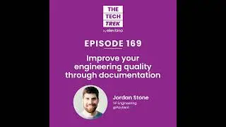 Improve your engineering quality through documentation with Jordan Stone