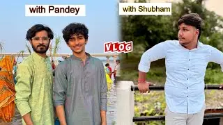 💛 With Pandey Vs with Shubham ❤️#vlog 