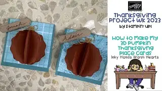 How to Make my 3D Pumpkin Thanksgiving Place Cards - Decorative Circle Punch - Stampin Up Inky Hands