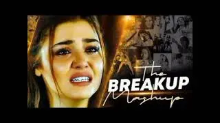 THE BREAKUP MASHUP || SAD LOFi SONGS || LOFI SONGS MASHUP | Lofi + Reverb #sad