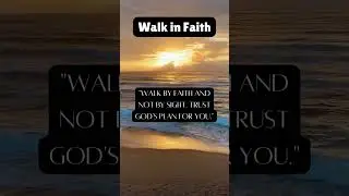 Walk in Faith #WalkInFaith #TrustGod #faithfuljourney
