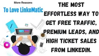 LinkoMatic Reviews (To Get FREE LinkedIn Traffic, Premium Leads, And High-Ticket Sales)