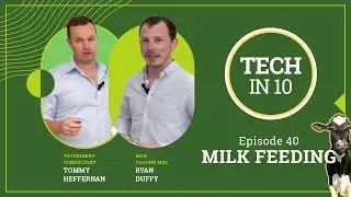 Tech in 10 - Episode 40: Milk Feeding & Calf Nutrition Explained