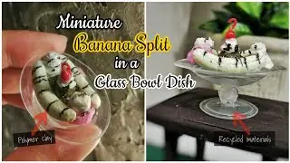 Barbie scale Miniature Banana Split in a Glass Bowl Dish | Polymer Clay Tutorial
