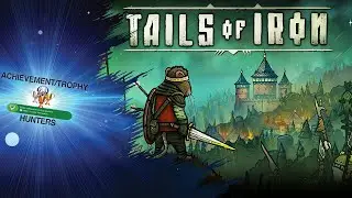 Tails Of Iron - 'Defeat Avor Warden' and 'Mystery Of The Kings Chambers' Achievements/Trophies