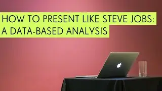 How to Present Like Steve Jobs: A Data-Based Analysis - Nancy Duarte