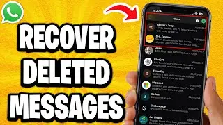 How To Recover Whatsapp Deleted Messages