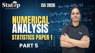 Numerical Analysis l Statistics Paper 1 l Part 5 l ISS 2026