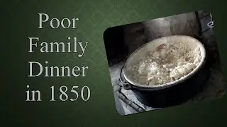 Приготовление обеда для бедной семьи в 1850 году || Демонстрация живой истории