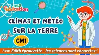 Climat et météo sur la Terre – Cm1– Edith Eprouvette: Leçon, Exercices, Évaluation