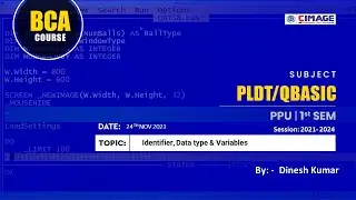 PLDT/QBASIC-18: Identifier, Data type, Variables, By Dinesh Kumar, Date: 24-11-2021, CIMAGE College