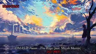 OMAS & Awon - The Rage (feat. Micah Martin) [Armusic Official]