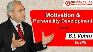 Motivation & Personality Development | B. L Vohra | Ex IPS | Guidance IAS | Himanshu Sir